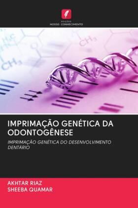 Riaz / Quamar |  IMPRIMAÇÃO GENÉTICA DA ODONTOGÊNESE | Buch |  Sack Fachmedien