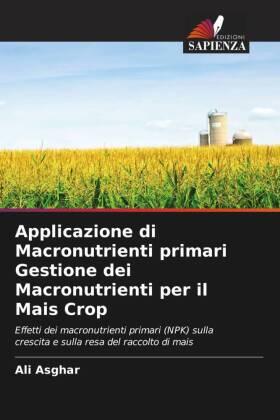Asghar |  Applicazione di Macronutrienti primari Gestione dei Macronutrienti per il Mais Crop | Buch |  Sack Fachmedien