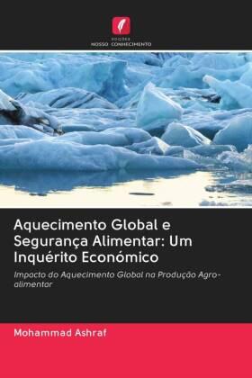 Ashraf |  Aquecimento Global e Segurança Alimentar: Um Inquérito Económico | Buch |  Sack Fachmedien