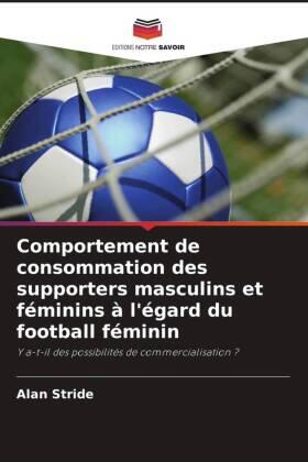 Stride |  Comportement de consommation des supporters masculins et féminins à l'égard du football féminin | Buch |  Sack Fachmedien