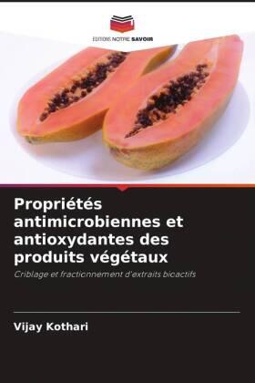 Kothari |  Propriétés antimicrobiennes et antioxydantes des produits végétaux | Buch |  Sack Fachmedien