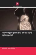 Bischofová |  Prevenção primária do cancro colorrectal | Buch |  Sack Fachmedien
