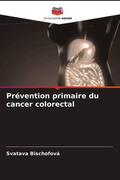 Bischofová |  Prévention primaire du cancer colorectal | Buch |  Sack Fachmedien