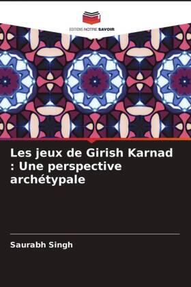 Singh |  Les jeux de Girish Karnad : Une perspective archétypale | Buch |  Sack Fachmedien