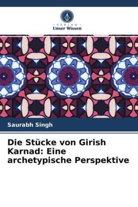 Singh |  Die Stücke von Girish Karnad: Eine archetypische Perspektive | Buch |  Sack Fachmedien
