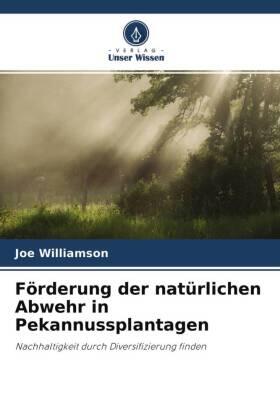 Williamson |  Förderung der natürlichen Abwehr in Pekannussplantagen | Buch |  Sack Fachmedien