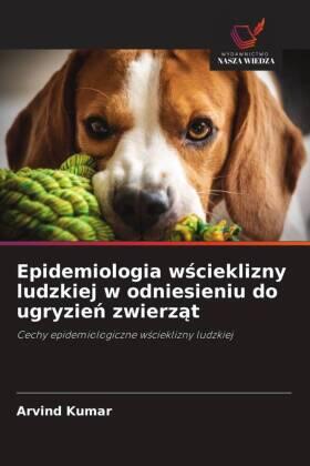Kumar |  Epidemiologia w¿cieklizny ludzkiej w odniesieniu do ugryzie¿ zwierz¿t | Buch |  Sack Fachmedien