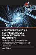 Wu |  CARATTERIZZANO LA COMPLESSITÀ DEL TRASCRITTOMA DEI MAMMIFERI | Buch |  Sack Fachmedien