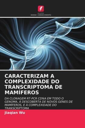Wu | CARACTERIZAM A COMPLEXIDADE DO TRANSCRIPTOMA DE MAMÍFEROS | Buch | 978-620-296970-3 | sack.de