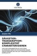 Wu |  SÄUGETIER-TRANSKRIPTOM-KOMPLEXITÄT CHARAKTERISIEREN | Buch |  Sack Fachmedien