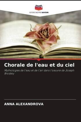 Alexandrova |  Chorale de l'eau et du ciel | Buch |  Sack Fachmedien