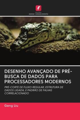 Liu |  DESENHO AVANÇADO DE PRÉ-BUSCA DE DADOS PARA PROCESSADORES MODERNOS | Buch |  Sack Fachmedien