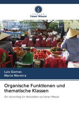 Gomes / Moreira |  Organische Funktionen und thematische Klassen | Buch |  Sack Fachmedien