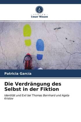 García |  Die Verdrängung des Selbst in der Fiktion | Buch |  Sack Fachmedien