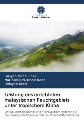 Mohd Sidek / Mohd Noor / Basri |  Leistung des errichteten malaysischen Feuchtgebiets unter tropischem Klima | Buch |  Sack Fachmedien