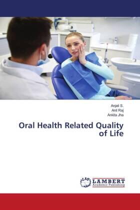 S. / Raj / Jha |  Oral Health Related Quality of Life | Buch |  Sack Fachmedien