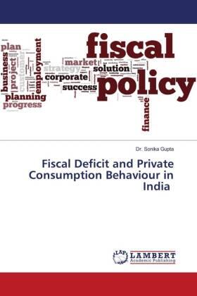 Gupta |  Fiscal Deficit and Private Consumption Behaviour in India | Buch |  Sack Fachmedien