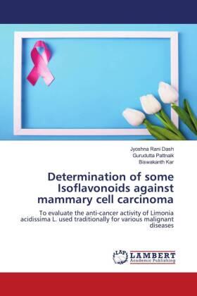 Dash / Pattnaik / Kar |  Determination of some Isoflavonoids against mammary cell carcinoma | Buch |  Sack Fachmedien