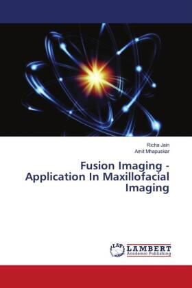 Jain / Mhapuskar |  Fusion Imaging - Application In Maxillofacial Imaging | Buch |  Sack Fachmedien