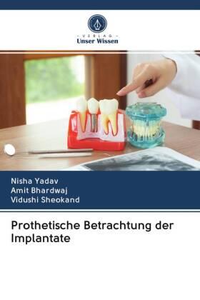 Yadav / Bhardwaj / Sheokand |  Prothetische Betrachtung der Implantate | Buch |  Sack Fachmedien