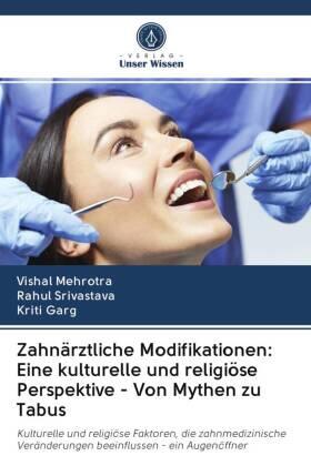 Mehrotra / Srivastava / Garg |  Zahnärztliche Modifikationen: Eine kulturelle und religiöse Perspektive - Von Mythen zu Tabus | Buch |  Sack Fachmedien