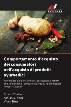 Thakur / Noel / Singh |  Comportamento d'acquisto dei consumatori nell'acquisto di prodotti ayurvedici | Buch |  Sack Fachmedien
