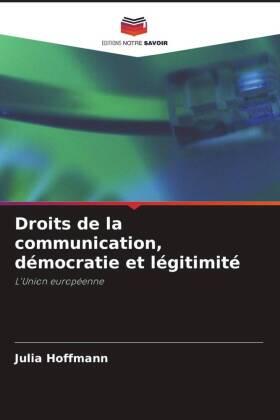 Hoffmann |  Droits de la communication, démocratie et légitimité | Buch |  Sack Fachmedien
