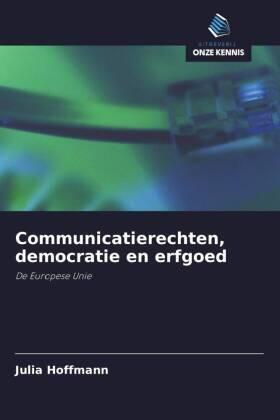 Hoffmann |  Communicatierechten, democratie en erfgoed | Buch |  Sack Fachmedien