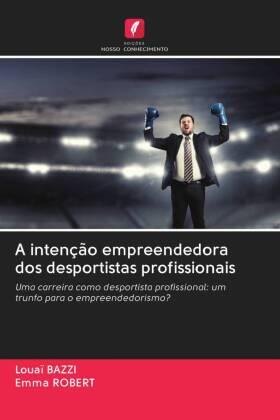 Bazzi / Robert |  A intenção empreendedora dos desportistas profissionais | Buch |  Sack Fachmedien