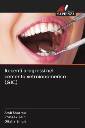 Sharma / Jain / Singh |  Recenti progressi nel cemento vetroionomerico (GIC) | Buch |  Sack Fachmedien