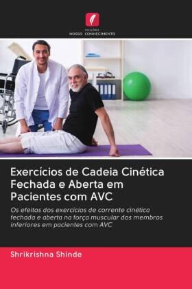 Shinde | Exercícios de Cadeia Cinética Fechada e Aberta em Pacientes com AVC | Buch | 978-620-307904-3 | sack.de