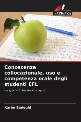 Sadeghi |  Conoscenza collocazionale, uso e competenza orale degli studenti EFL | Buch |  Sack Fachmedien