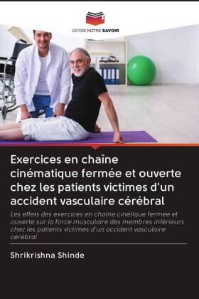 Shinde | Exercices en chaîne cinématique fermée et ouverte chez les patients victimes d'un accident vasculaire cérébral | Buch | 978-620-307990-6 | sack.de