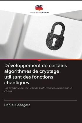 Caragata |  Développement de certains algorithmes de cryptage utilisant des fonctions chaotiques | Buch |  Sack Fachmedien