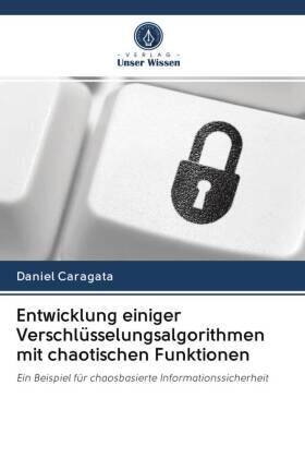 Caragata |  Entwicklung einiger Verschlüsselungsalgorithmen mit chaotischen Funktionen | Buch |  Sack Fachmedien