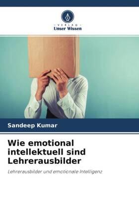 Kumar | Wie emotional intellektuell sind Lehrerausbilder | Buch | 978-620-310672-5 | sack.de