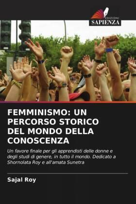Roy |  FEMMINISMO: UN PERCORSO STORICO DEL MONDO DELLA CONOSCENZA | Buch |  Sack Fachmedien