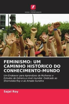 Roy |  FEMINISMO: UM CAMINHO HISTÓRICO DO CONHECIMENTO-MUNDO | Buch |  Sack Fachmedien