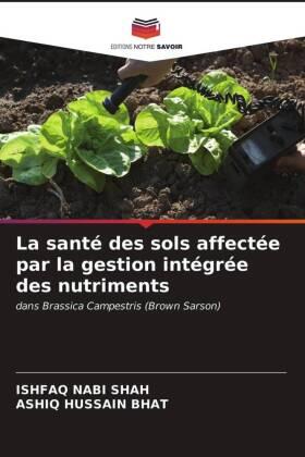 Shah / Bhat |  La santé des sols affectée par la gestion intégrée des nutriments | Buch |  Sack Fachmedien