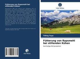 Tayo |  Fütterung von Rapsmehl bei stillenden Kühen | Buch |  Sack Fachmedien