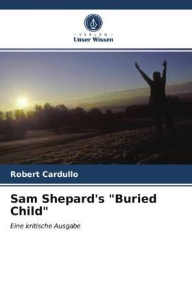 Cardullo |  Sam Shepard's "Buried Child" | Buch |  Sack Fachmedien