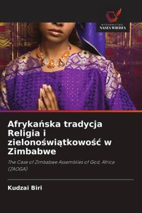 Biri |  Afryka¿ska tradycja Religia i zielono¿wi¿tkowo¿¿ w Zimbabwe | Buch |  Sack Fachmedien
