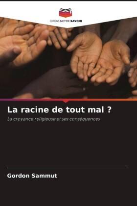 Sammut |  La racine de tout mal ? | Buch |  Sack Fachmedien