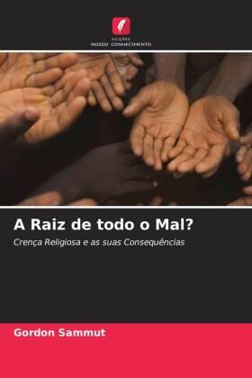 Sammut |  A Raiz de todo o Mal? | Buch |  Sack Fachmedien