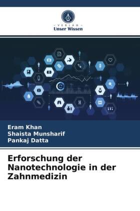 Khan / Munsharif / Datta |  Erforschung der Nanotechnologie in der Zahnmedizin | Buch |  Sack Fachmedien