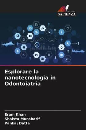 Khan / Munsharif / Datta |  Esplorare la nanotecnologia in Odontoiatria | Buch |  Sack Fachmedien