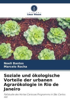 Bastos / Rocha |  Soziale und ökologische Vorteile der urbanen Agrarökologie in Rio de Janeiro | Buch |  Sack Fachmedien