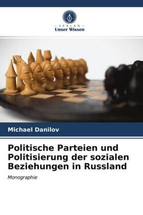 Danilov |  Politische Parteien und Politisierung der sozialen Beziehungen in Russland | Buch |  Sack Fachmedien