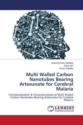 Sahu Gulbake / Jain / Gulbake |  Multi Walled Carbon Nanotubes Bearing Artesunate for Cerebral Malaria | Buch |  Sack Fachmedien