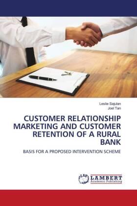 Sajulan / Tan |  CUSTOMER RELATIONSHIP MARKETING AND CUSTOMER RETENTION OF A RURAL BANK | Buch |  Sack Fachmedien